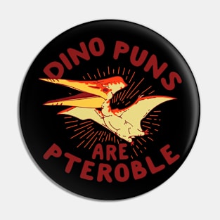 DINO PUNS ARE PTEROBLE Pin