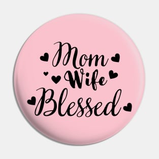 Mom Wife Blessed Design Pin