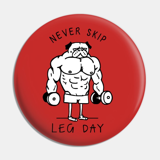 Never Skip Leg Day Pin by huebucket