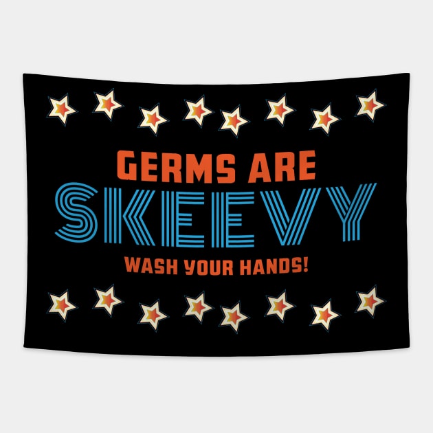 Germs Are Skeevy Wash Your Hands Tapestry by Rosemarie Guieb Designs