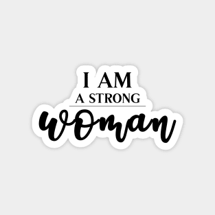 I Am A Strong Woman - Black on White Magnet