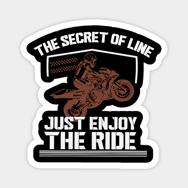 The Secret Of Life Just Enjoy The Ride Magnet by EmiAndMike