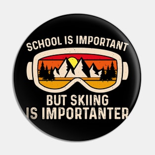 School Is Important But Skiing Is Importanter T Shirt For Women Pin