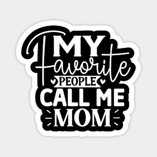 My favorite people call me mom Magnet