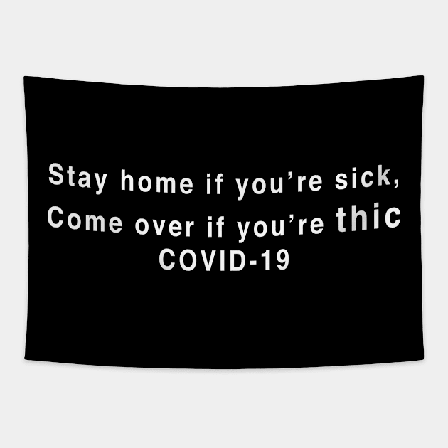 Stay home if you’re sick Tapestry by TheCosmicTradingPost