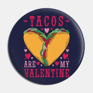 Tacos Are My Valentine // Funny Taco Lover V Day Pin