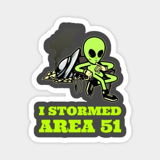 I Stormed Area 51 Magnet