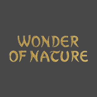 Wonder of nature T-Shirt