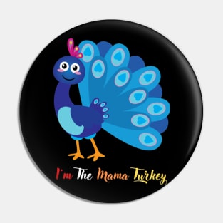 Im The Mama Turkey Pin