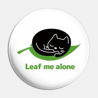 Leaf me alone - A leaf and a sleeping cat Pin