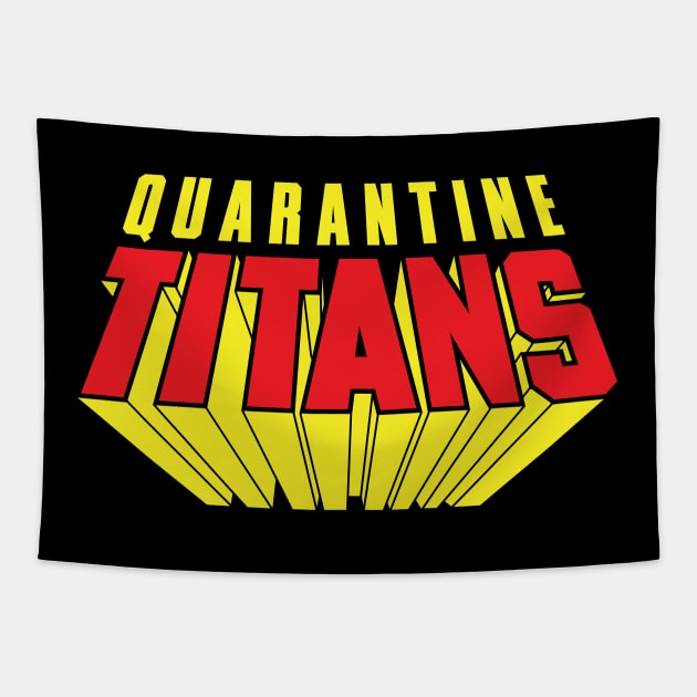 Quarantine Titans Tapestry by FAKE NEWZ DESIGNS