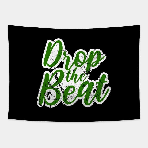 DROP THE BEAT - HIP HOP SHIRT GRUNGE 90S COLLECTOR GREEN EDITION Tapestry by BACK TO THE 90´S