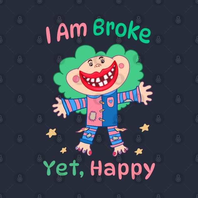 I am Broke yet Happy by Hoda Hefzy 