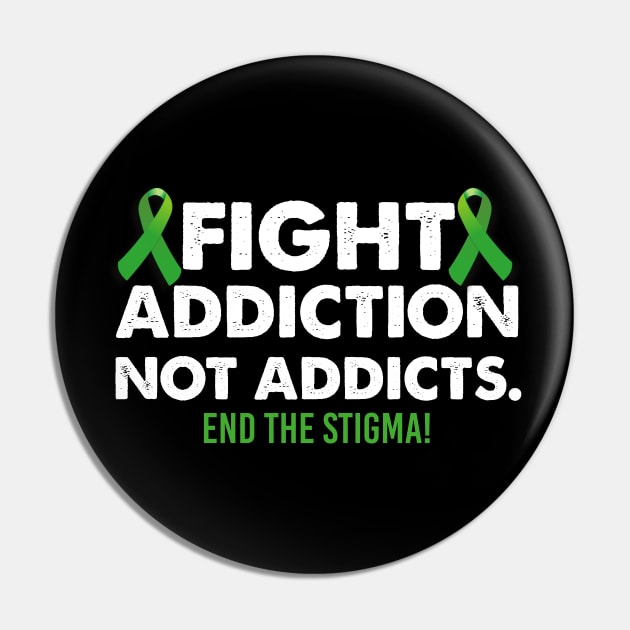Fight Addiction Not Addicts End The Stigma Awareness Pin by johnii1422