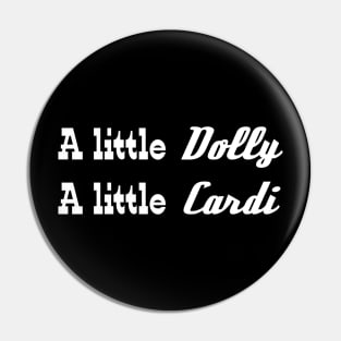 A little Dolly, A little Cardi Pin