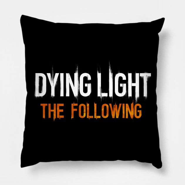 dying light the following Pillow by ilvms