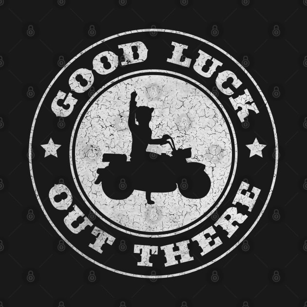Fantastic Mr Fox - Motorcycle - Good Luck Out there by Barn Shirt USA