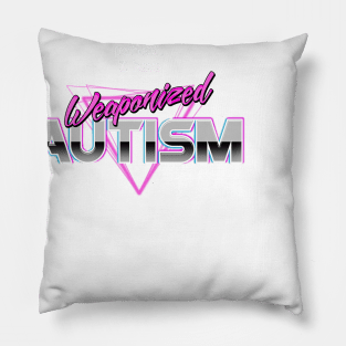 Please Be Patient I Have Weaponised Autism Pillow