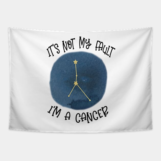 Its Not My Fault, Im A Cancer Tapestry by SandiTyche