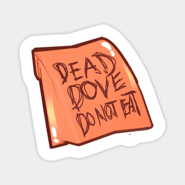 Dead Dove Do Not Eat Fanfic Magnet by VelvepeachShop