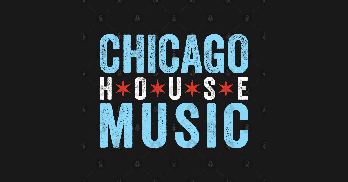 Chicago House Music Chicago House Music Posters and Art Prints