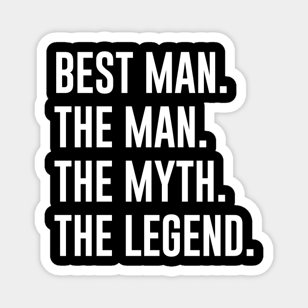 Best man The Man The Myth The Legend Magnet by sunima