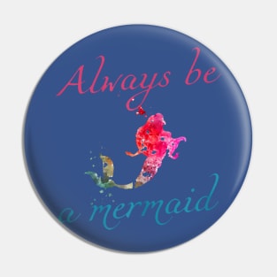 always be a mermaid Pin