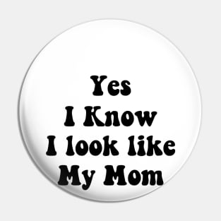 yes I know i look like my mom Pin