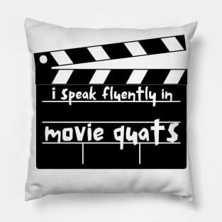 I Speak Fluently In Movie Quotes Pillow