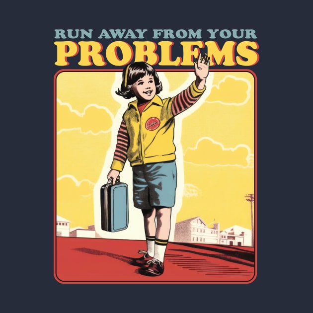 Vintage Run Away from Your Problems // Funny Motivational Illustration // Retro Motivation by SLAG_Creative