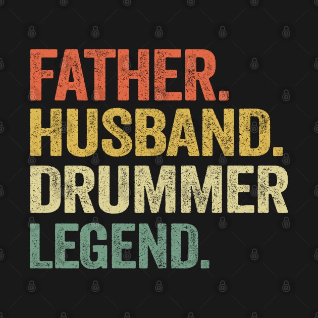 Father Husband Drummer Legend Father's Day Dad by Kuehni