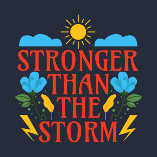 Stronger than the Storm T-Shirt