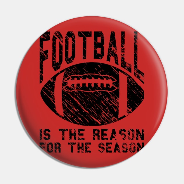 Football Is The Reason For The Season Pin by joshp214