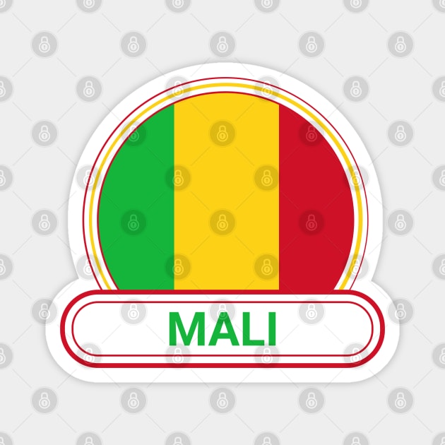 Mali Country Badge - Mali Flag Magnet by Yesteeyear