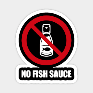 NO FISH SAUCE - Anti series - Nasty smelly foods - 7A Magnet