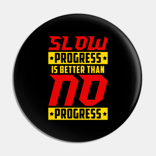 Slow Progress Is Better Than No Progress Gym Fitness Quote Pin