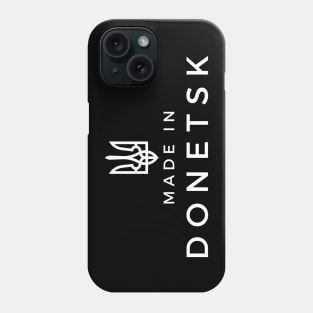 Made in Donetsk Phone Case