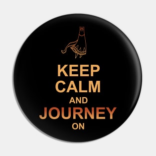 Keep Calm and Journey On Pin