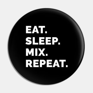 Eat sleep mix repeat 6 Pin