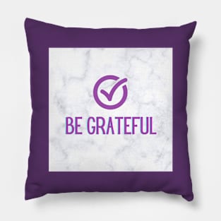 Be Grateful Pillow