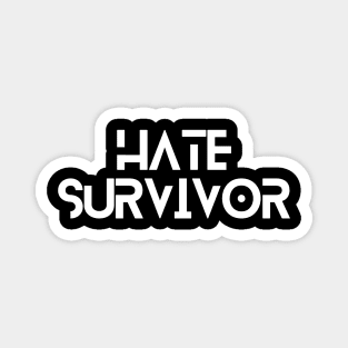 Hate survivor Magnet