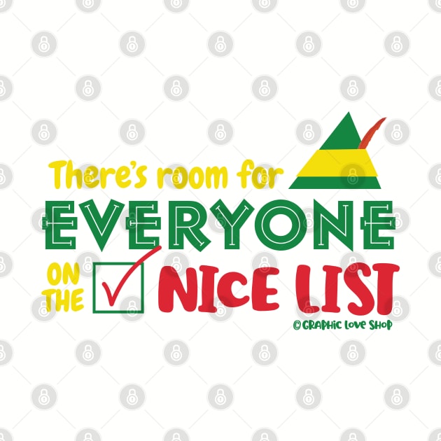 There's Room For Everyone on the Nice List © GraphicLoveShop by GraphicLoveShop