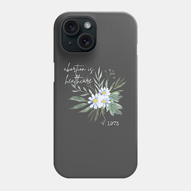 Abortion is Heathcare Daisy Phone Case by LylaLace Studio