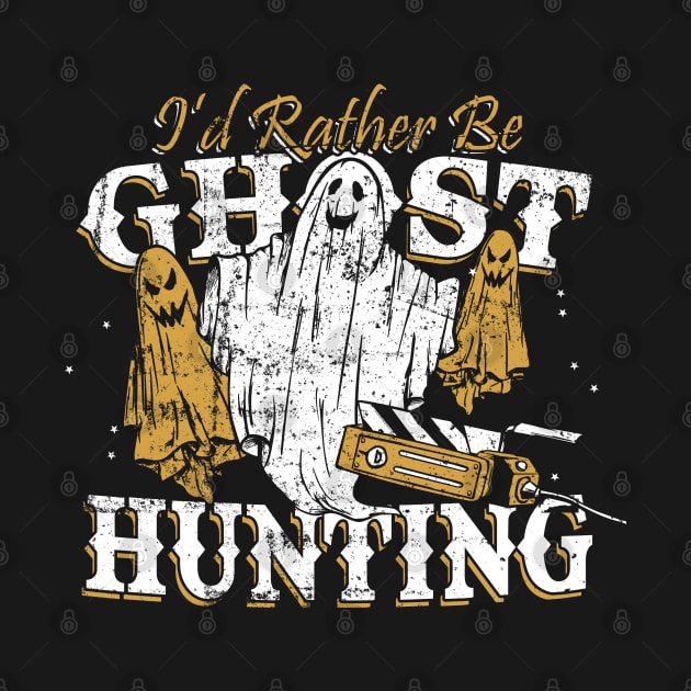 I'd Rather Be Ghost Hunting Funny Paranormal Investigator by NerdShizzle