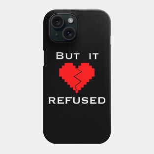 Refusal Phone Case