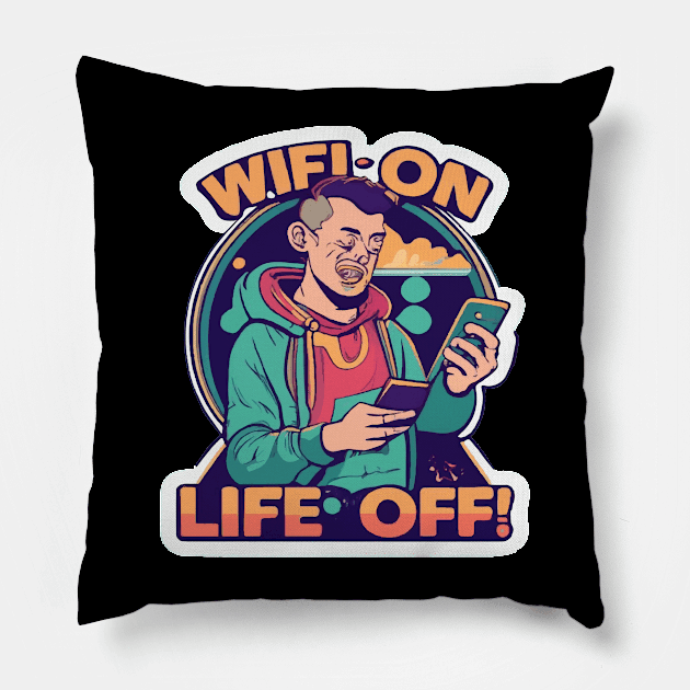 WiFi: On. Life: Off Pillow by ArtfulDesign