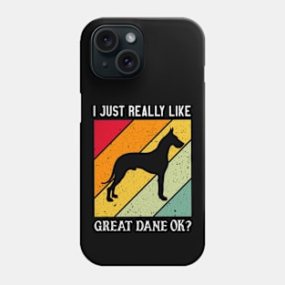 I Just Really like Great Dane Phone Case