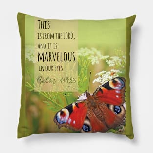 This is from the Lord and it is marvelous!  Psalm 118:23 Pillow