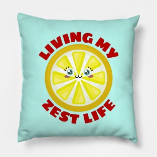 Living My Zest Life | Cute Lemon Pun Pillow