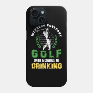 Weekend Forecast Golf With A Chance Of Drinking Phone Case